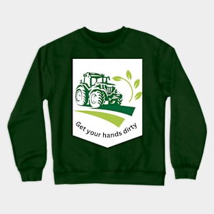 Get your hand dirty Crewneck Sweatshirt